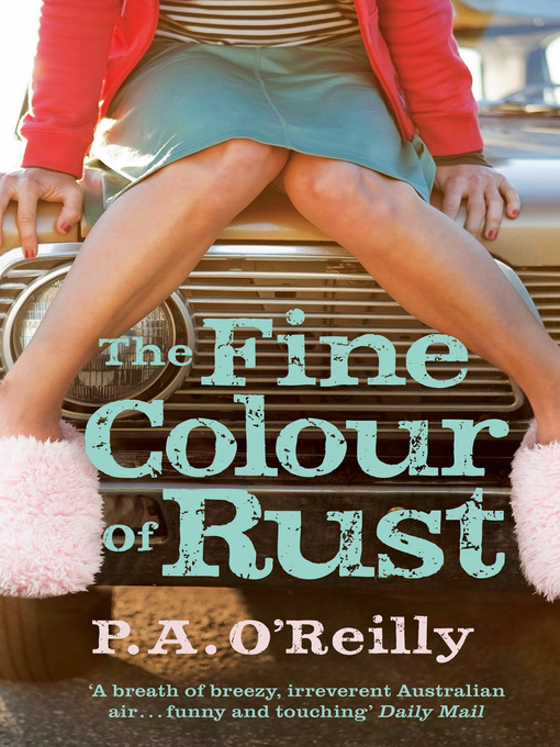 Title details for The Fine Colour of Rust by P. A. O'Reilly - Available